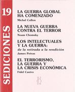 La guerra global ha comenzado;La nueva guerra contra el terror;Los intelectuales y la guerra;El terrorismo,la guerra y la crisis económica (Sediciones)