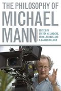 The Philosophy of Michael Mann (en Inglés)