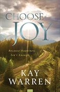 Choose Joy: Because Happiness Isn't Enough