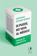 Si Puede no Vaya al Medico [Prologo de Manuel Cruz]