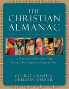 The Christian Almanac: A Book of Days Celebrating History's Most Significant People & Events (en Inglés)