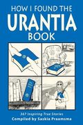 How I Found the Urantia Book: 367 Inspiring True Stories (en Inglés)