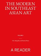 The Modern in Southeast Asian Art: A Reader Volumes I and II (one set)