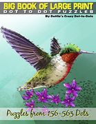 Big Book of Large Print Dot-To-Dots: Puzzles From 198 to 563 Dots: Volume 9 (Dot to dot Books for Adults) 