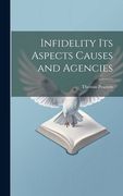 Infidelity its Aspects Causes and Agencies (en Inglés)