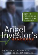 The Angel Investor's Handbook: How to Profit from Early-Stage Investing (en Inglés)