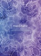 Meditate: A Guided Journal to Cultivate Peace and Presence (en Inglés)