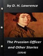 The Prussian officer, and other stories (1914) by D. H. Lawrence ( Classics) (en Inglés)