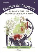 Dia en que los Jazmines Olieron a Atun (Nuevos Cuentos del Chiribitil 8) (Rustico)