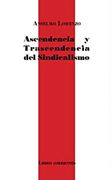 Ascendencia y trascendencia del sindicalismo.