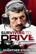 Surviving to Drive: An Exhilarating Account of a Year Inside Formula 1, From the Breakout Star of Netflix’S Drive to Survive (en Inglés)