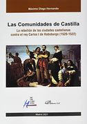 Las Comunidades de Castilla: La Rebelión de las Ciudades Castellanas Contra el rey Carlos i de Habsburgo (1520-1522)