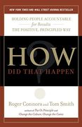 How did That Happen? Holding People Accountable for Results the Positive, Principled way (en Inglés)
