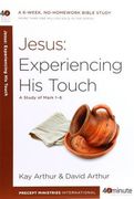 Jesus: Experiencing his Touch: A Study of Mark 1-6 (40-Minute Bible Studies) (en Inglés)