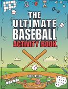The Ultimate Baseball Activity Book: Crosswords, Word Searches, Puzzles, Fun Facts, Trivia Challenges and Much More for Baseball Lovers! (Perfect Base