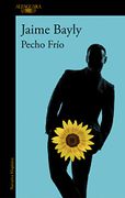 Pecho Frï¿ ½O - Jaime Bayly - Alfaguara