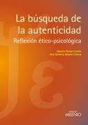 La Búsqueda de la Autenticidad: Reflexión Ético-Psicológica (Psique Ethos)