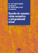 Derecho de consumo: visión normativa y jurisprudencial actual (in Spanish)
