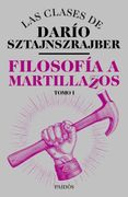 Filosofia a Martillazos - Dario Sztajnszrajber - Paidos