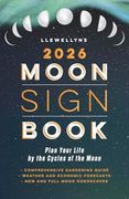 Llewellyn's 2026 Moon Sign Book: Plan Your Life by the Cycles of the Moon (Llewellyn's 2026 Calendars, Almanacs & Datebooks, 9) (en Inglés)