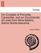on crystals of percylite, caracolite, and an oxychloride of lead from mina beatriz, sierra gorda atacama. (en Inglés)