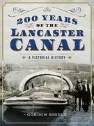 200 Years of the Lancaster Canal: An Illustrated History (en Inglés)