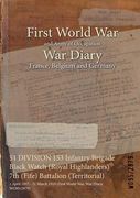51 DIVISION 153 Infantry Brigade Black Watch (Royal Highlanders) 7th (Fife) Battalion (Territorial): 1 April 1917 - 31 March 1919 (First World War, Wa (en Inglés)