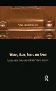 Wages, Race, Skills and Space: Lessons from Employers in Detroit's Auto Industry (en Inglés)