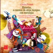 Historias, o Cuentos de Otros Tiempos, con Moralejas