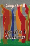 Down and Out in Paris and london (en Inglés)