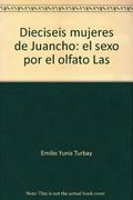 dieciseis mujeres de juancho,las