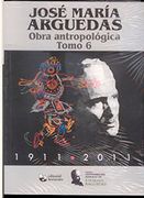 OBRA ANTROPOLÓGICA DE JOSE MARIA ARGUEDAS 6