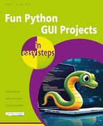 Fun Python gui Projects in Easy Steps (en Inglés)