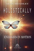 Holistically - Energies in Motion (en Inglés)