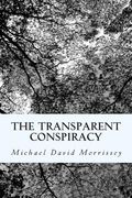 The Transparent Conspiracy: Essays and poems (mostly) on 9/11 (en Inglés)