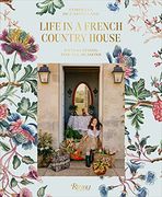 Life in a French Country House: Entertaining for all Seasons (en Inglés)