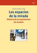 Los Espacios de la Mirada. Historia de la Arquitectura de Museos (Biblioteconomía y Administración Cultural)
