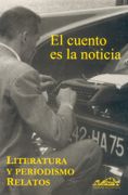El Cuento es la Noticia: Literatura y Periodismo. Relatos (Voces