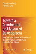 Toward a Coordinated and Balanced Development: New Initiatives for the Development of Yangtze River Economic Belt and Explorations in Jiangsu (en Inglés)