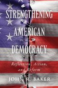 Strengthening American Democracy: Reflection, Action, and Reform (en Inglés)