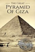 The Great Pyramid of Giza: A History From Beginning to Present (en Inglés)