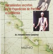 Documentos Secretos de la Expedición de Portolá a California. Secret Documents of the Portolá Expedition to California: Juntas de Guerra (Varia) 