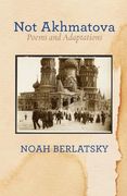 Not Akhmatova: Poems and Adaptations (Jewish Poetry Project) (en Inglés)