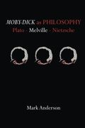 Moby-Dick as Philosophy: Plato - Melville - Nietzsche (en Inglés)