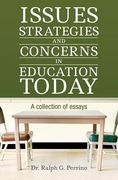 Issues, Strategies and Concerns in Education Today: A Collection of Essays (en Inglés)