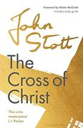 The Cross of Christ: With Study Guide (en Inglés)