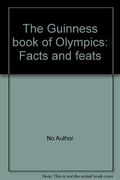 Guinness Book of Olympics Facts and Feats (en Inglés)