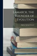 Lamarck, the Founder of Evolution (en Inglés)