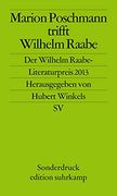 Marion Poschmann Trifft Wilhelm Raabe: Der Wilhelm Raabe-Literaturpreis 2013 (en Alemán)