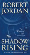 The Shadow Rising: Book Four of 'the Wheel of Time' (Wheel of Time, 4) (en Inglés)